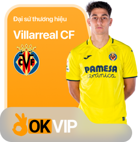 Đại sứ thương hiệu Câu lạc bộ bóng đá Villa Real FC